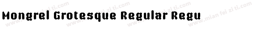 Mongrel Grotesque Regular Regular字体转换
